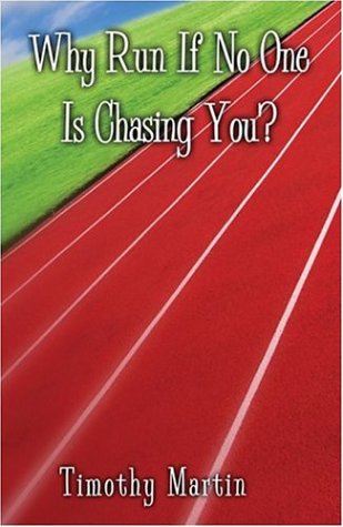 Why Run If No One Is Chasing You?,Used