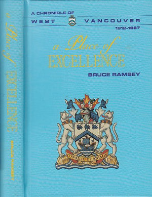 A Place of Excellence: A Chronicle of West Vancouver, 19121987,Used