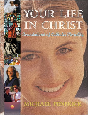 Your Life in Christ: Foundations of Catholic Morality,Used
