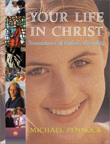 Your Life in Christ: Foundations of Catholic Morality,Used