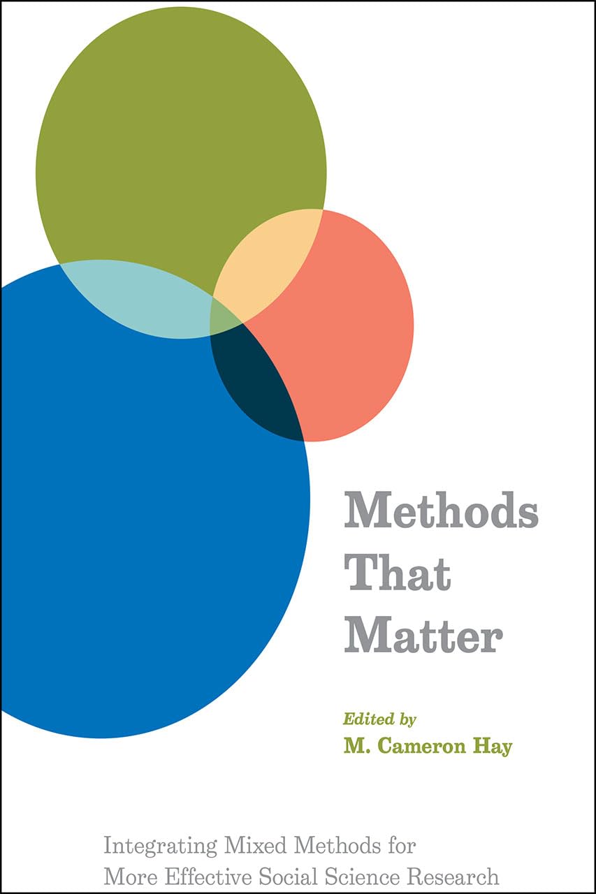 Methods That Matter: Integrating Mixed Methods for More Effective Social Science Research,Used