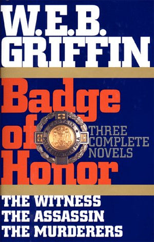 Badge Of Honor: Three Complete Novels :The Witness, The Assassin ,The Murderers,Used