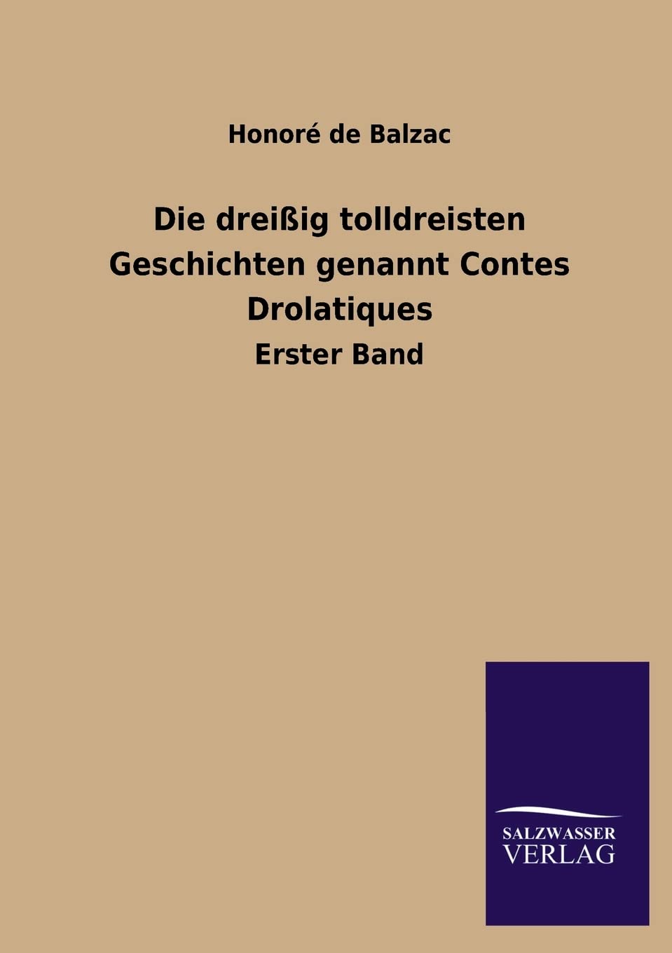 Die Dreissig Tolldreisten Geschichten Genannt Contes Drolatiques (German Edition),Used