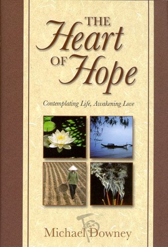 The Heart Of Hope: Contemplating Life, Awakening Love,Used