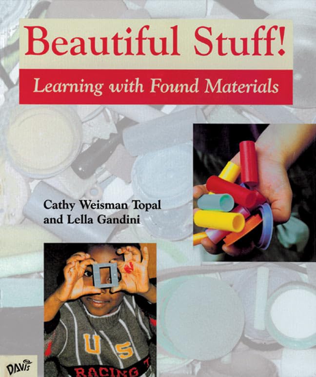 Beautiful Stuff!: Learning with Found Materials-New