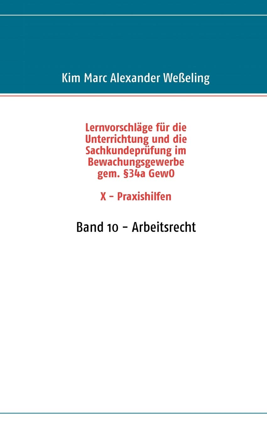Lernvorschlge fr die Sachkundeprfung im Bewachungsgewerbe gem. 34a GewO X  Praxishilfen: Band 10  Arbeitsrecht (German Edition,Used