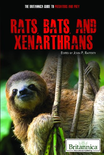Rats, Bats, and Xenarthrans (The Britannica Guide to Predators and Prey),Used