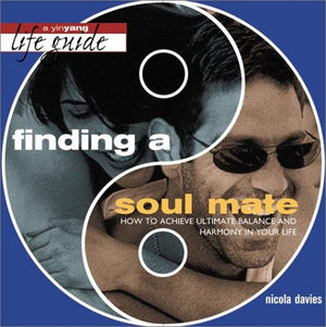 Finding a Soul Mate: How to Achieve Ultimate Balance and Harmony in Your Life (Yinyang Life Guide),Used