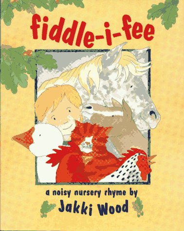Fiddle  I  Fee: A Noisy Nursery Rhyme,Used