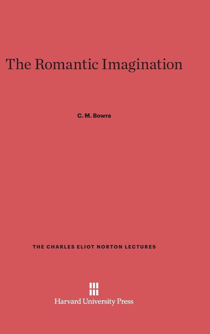 The Romantic Imagination (The Charles Eliot Norton Lectures, 12),Used