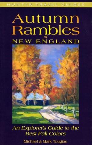 Autumn Rambles: New England : An Explorer's Guide to the Best Fall Colors (Hunter Travel Guides),New