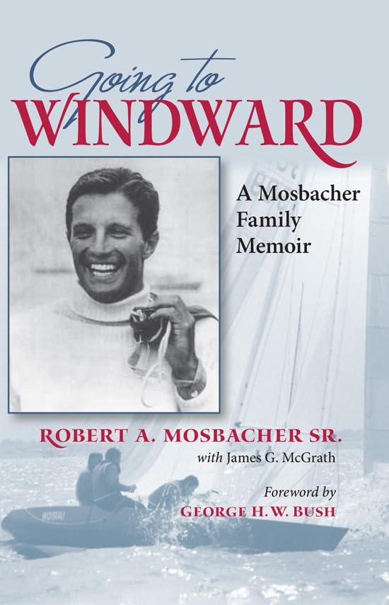 Going To Windward: A Mosbacher Family Memoir