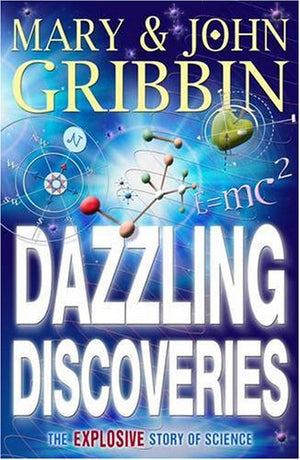Dazzling Discoveries: The Explosive Story Of Science