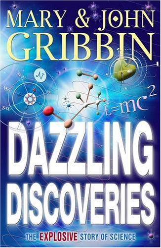 Dazzling Discoveries: The Explosive Story Of Science