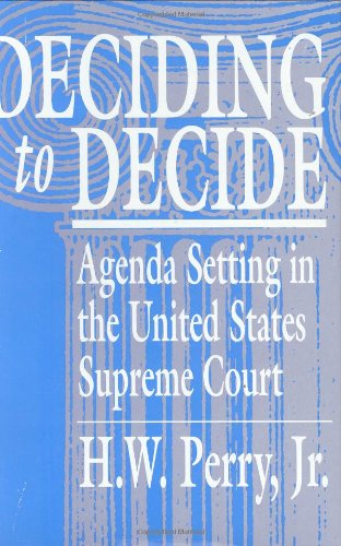 Deciding to Decide: Agenda Setting in the United States Supreme Court,New