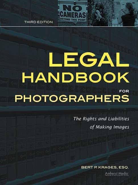 Legal Handbook for Photographers: The Rights and Liabilities of Making Images (Legal Handbook for Photographers: The Rights & Li,Used