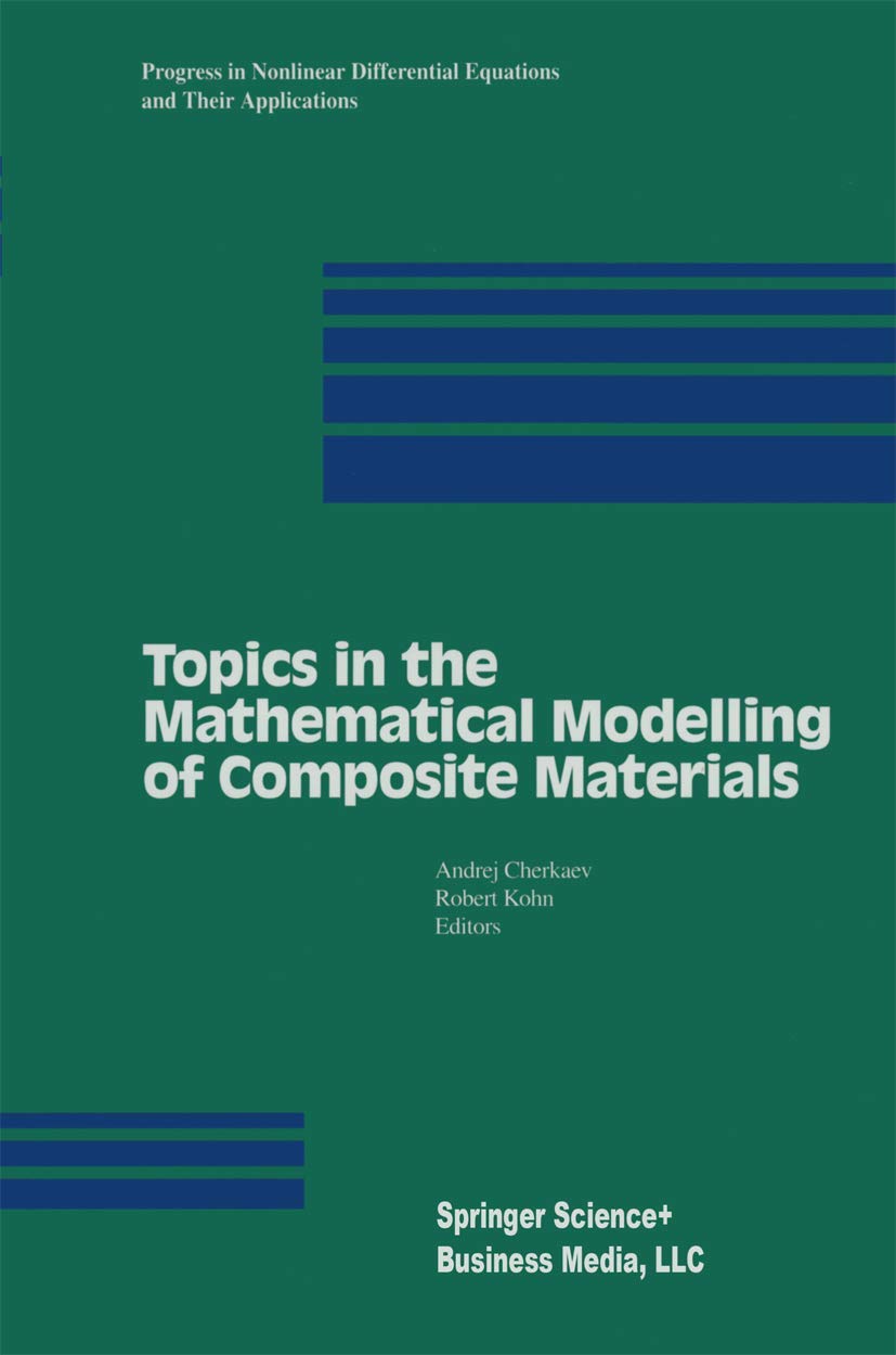 Topics in the Mathematical Modelling of Composite Materials (Progress in Nonlinear Differential Equations and Their Applications,Used