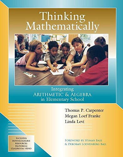 Thinking Mathematically: Integrating Arithmetic & Algebra In Elementary School,New