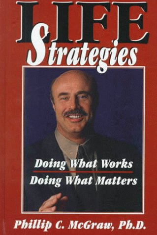 Life Strategies: Doing What Works, Doing What Matters,Used