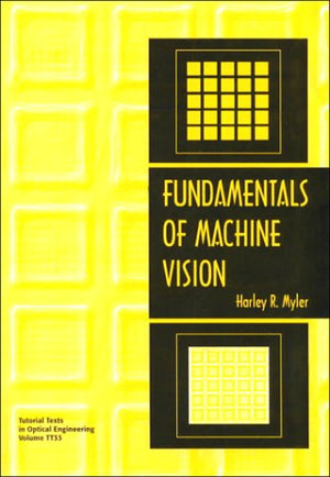 Fundamentals Of Machine Vision (Tutorial Texts In Optical Engineering),Used