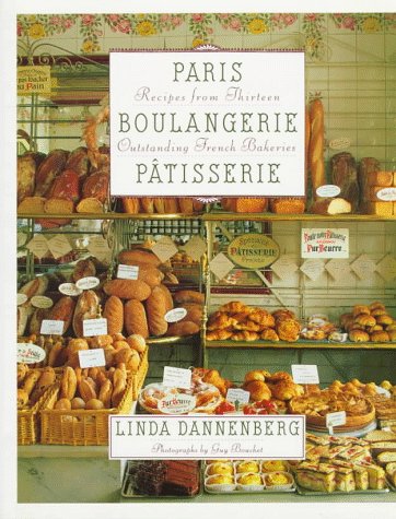 Paris Boulangeriepatisserie: Recipes From Thirteen Outstanding French Bakeries-new