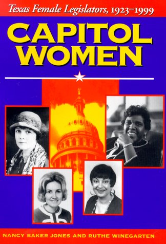 Capitol Women: Texas Female Legislators, 19231999,Used