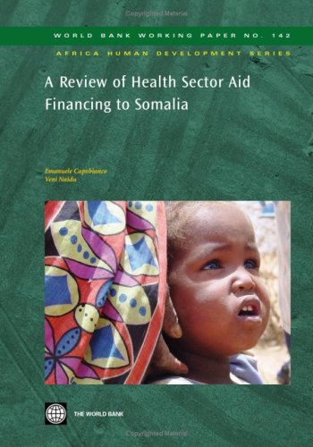 A Review Of Health Sector Aid Financing To Somalia (World Bank Working Papers) (World Bank Working Papers; Africa Human Developm,New