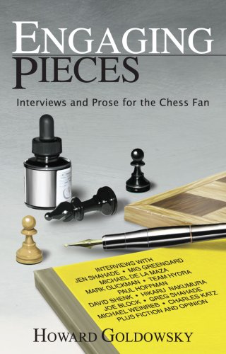 Engaging Pieces: Interviews and Prose for the Chess Fan,Used