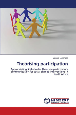 Theorising participation: Appropriating Stakeholder Theory in participatory communication for social change interventions in Sou,Used