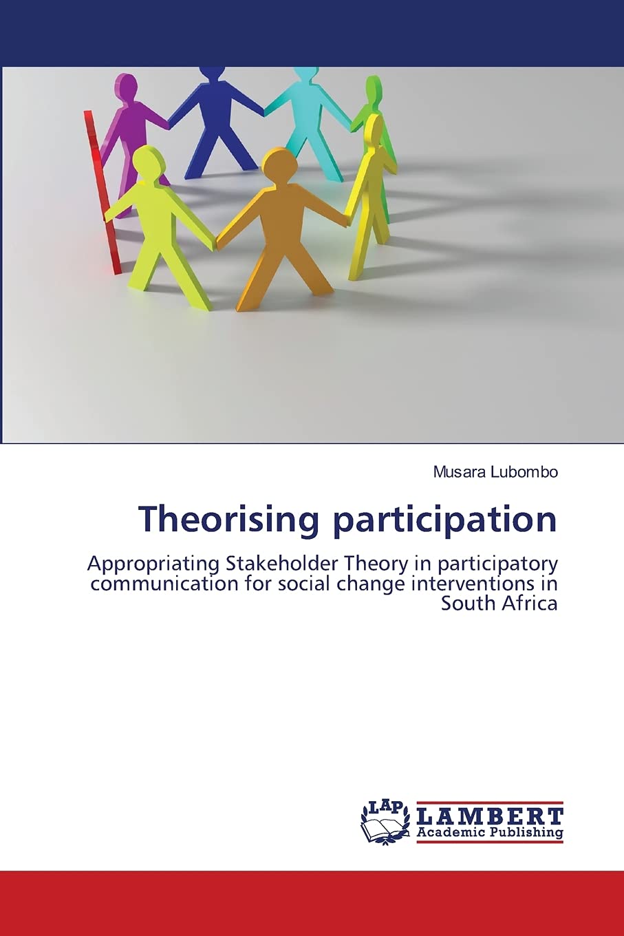 Theorising participation: Appropriating Stakeholder Theory in participatory communication for social change interventions in Sou,Used