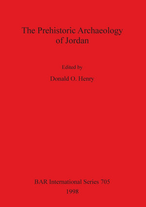 The Prehistoric Archaeology of Jordan (BAR International),Used