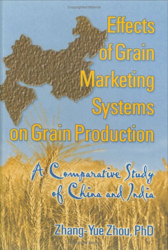 Effects of Grain Marketing Systems on Grain Production: A Comparative Study of China and India,Used