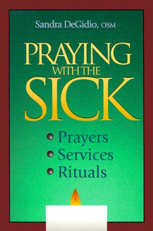 Praying with the Sick: Prayers, Services, Rituals,Used