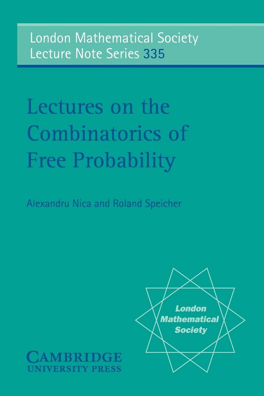 Lectures on the Combinatorics of Free Probability (London Mathematical Society Lecture Note Series, Series Number 335),Used