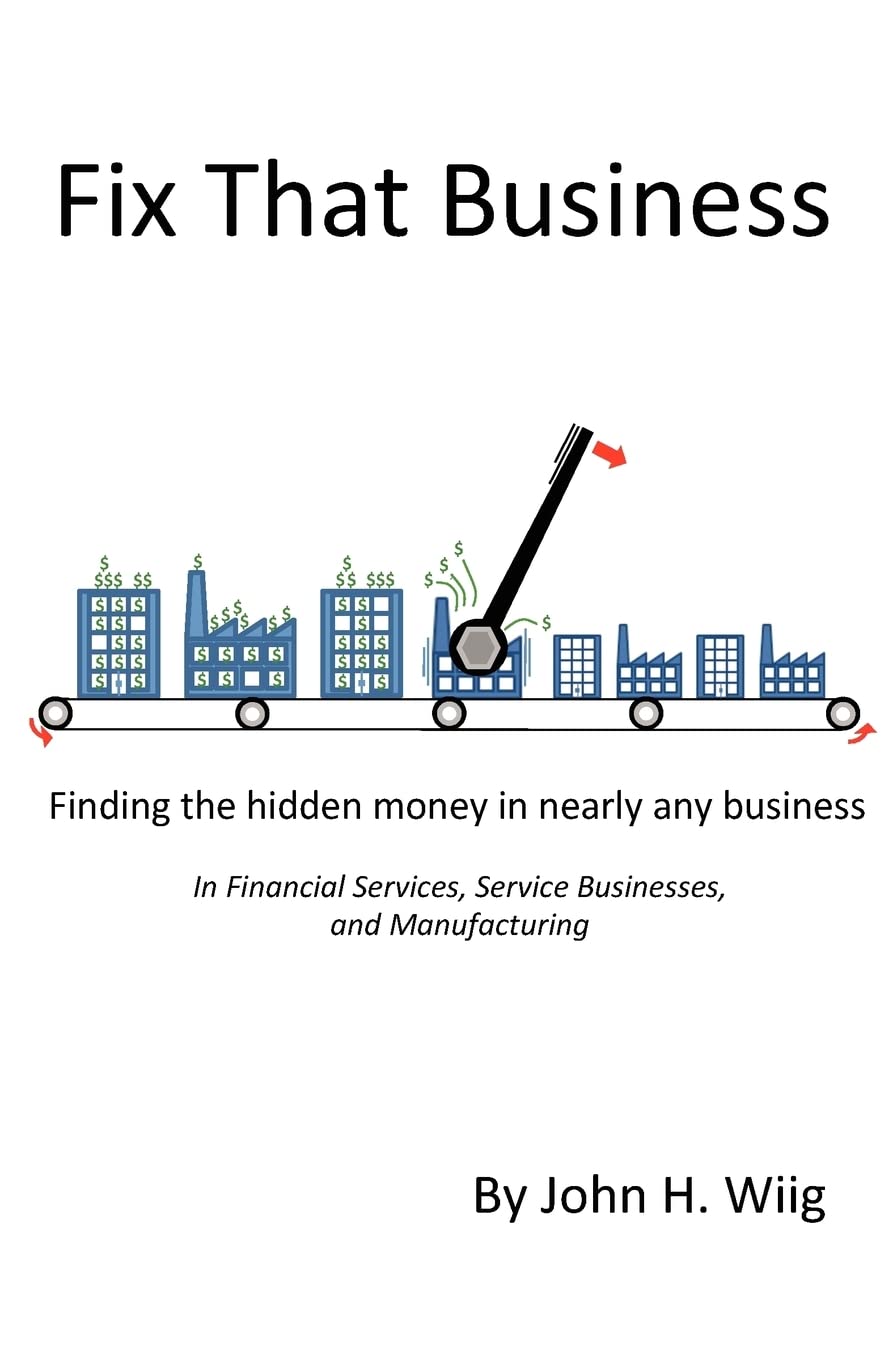 Fix That Business: Finding The Hidden Money In Nearly Any Business,Used
