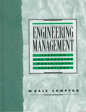 Engineering Management: Creating And Managing World Class Operations,New