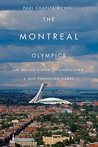 The Montreal Olympics: An Insider's View of Organizing a Selffinancing Games,Used