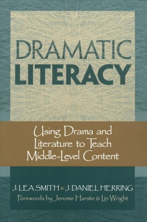 Dramatic Literacy: Using Drama and Literature to Teach MiddleLevel Content,Used