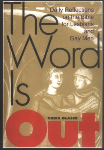 The Word Is Out: Daily Reflections on the Bible for Lesbians and Gay Men,New