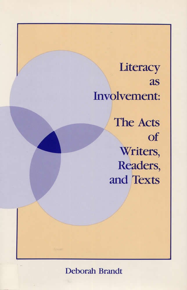 Literacy As Involvement: The Acts Of Writers, Readers, And Texts,Used