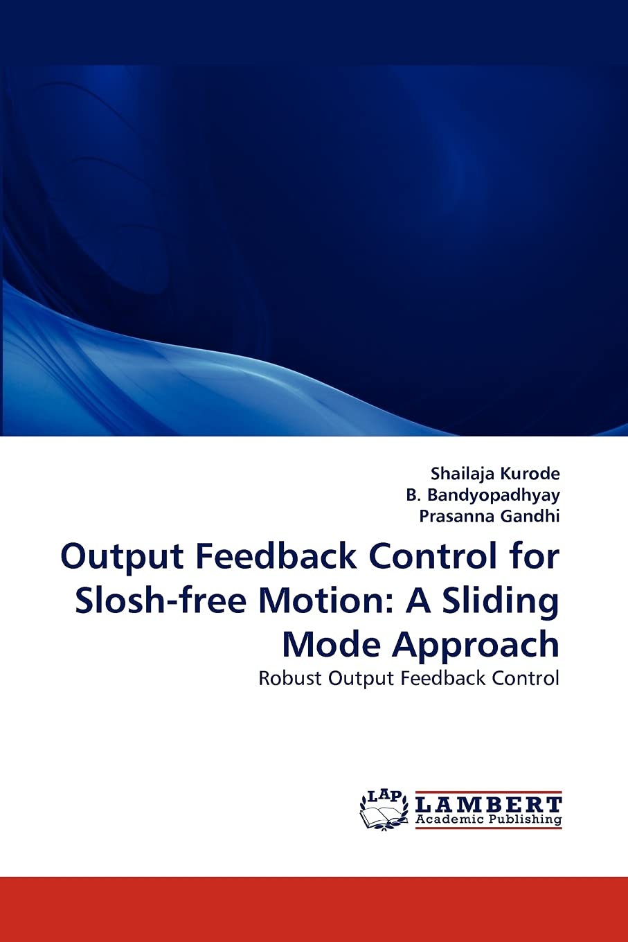 Output Feedback Control for Sloshfree Motion: A Sliding Mode Approach: Robust Output Feedback Control,Used