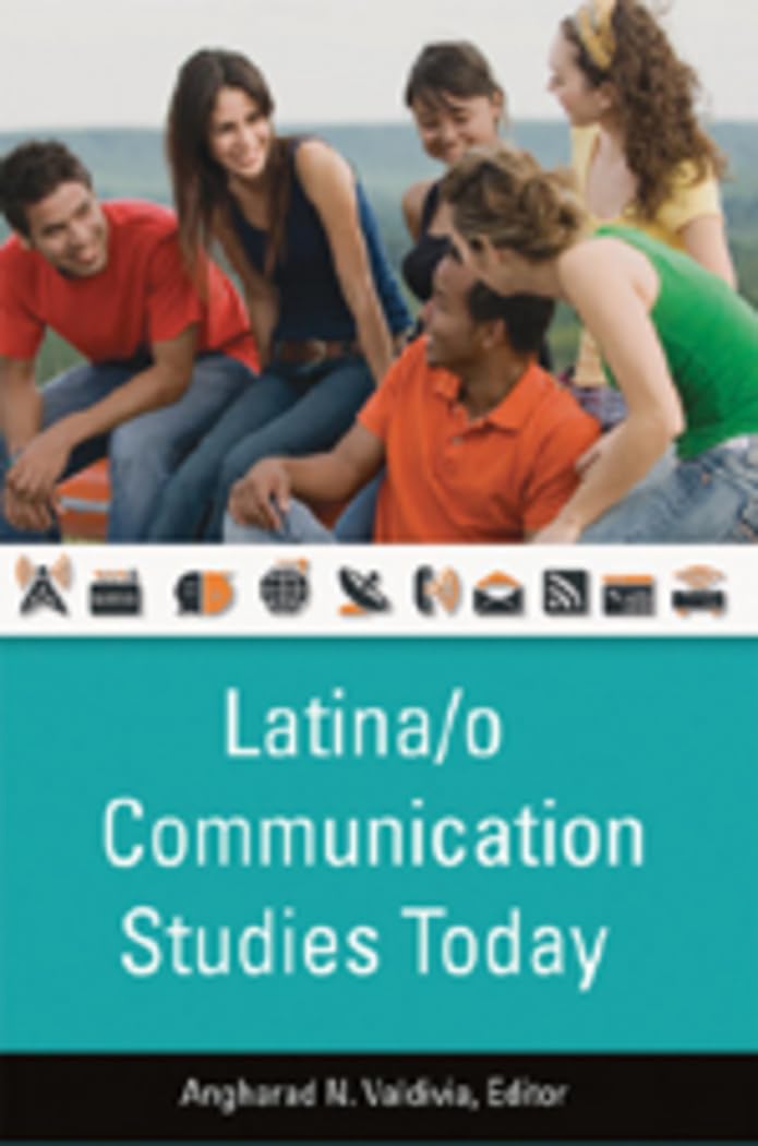 Latina/o Communication Studies Today,New