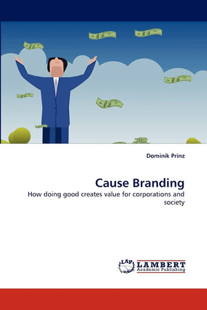 Cause Branding: How doing good creates value for corporations and society,Used