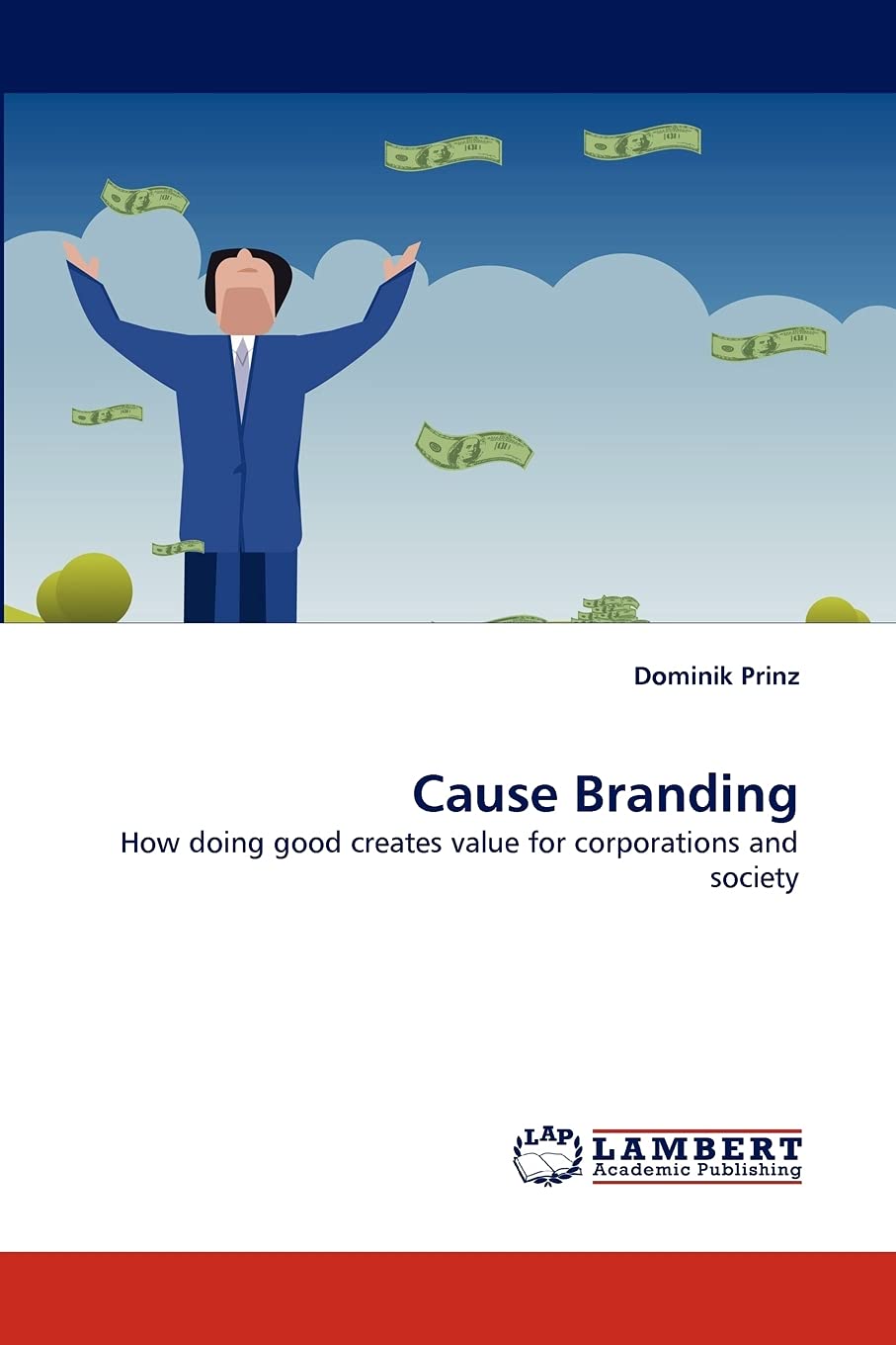 Cause Branding: How doing good creates value for corporations and society,Used