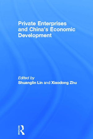Private Enterprises and China's Economic Development (Routledge Studies in the Growth Economies of Asia),Used