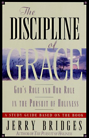 The Discipline of Grace : God's Role and Our Role in the Pursuit of Holiness/Study Guide,Used