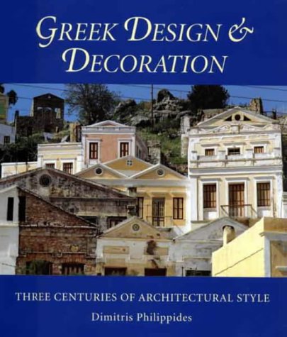 Greek Design and Decoration: Three Centuries of Architectural Style,Used