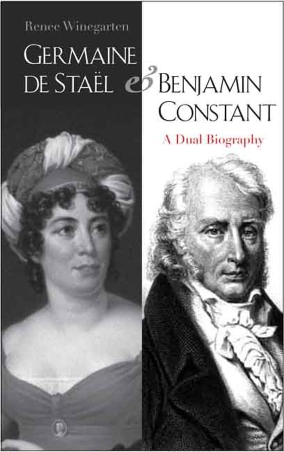 Germaine De Stal And Benjamin Constant: A Dual Biography,Used