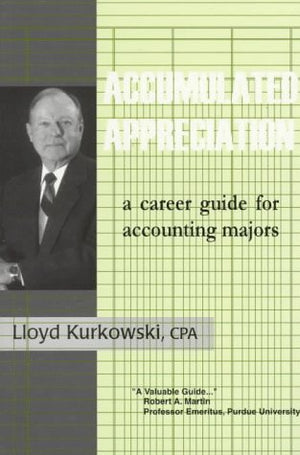 Accumulated Appreciation: A Career Guide for Accounting Majors,Used