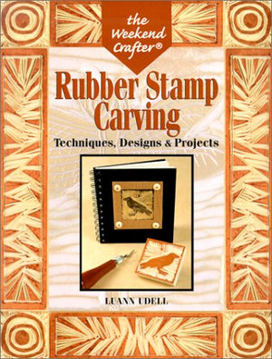 The Weekend Crafter: Rubber Stamp Carving: Techniques, Designs & Projects,Used
